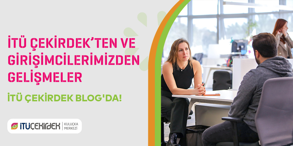 İTÜ ÇEKİRDEK’TE GEÇTİĞİMİZ ÜÇ HAFTA 16-30 MAYIS 3