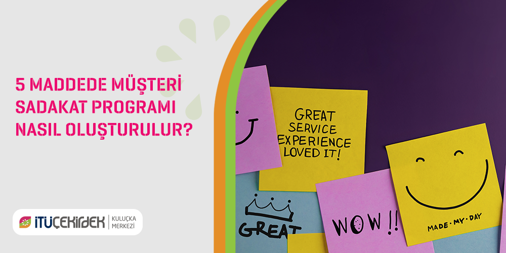 5 Maddede Müşteri Sadakat Programı Nasıl Oluşturulur? 3