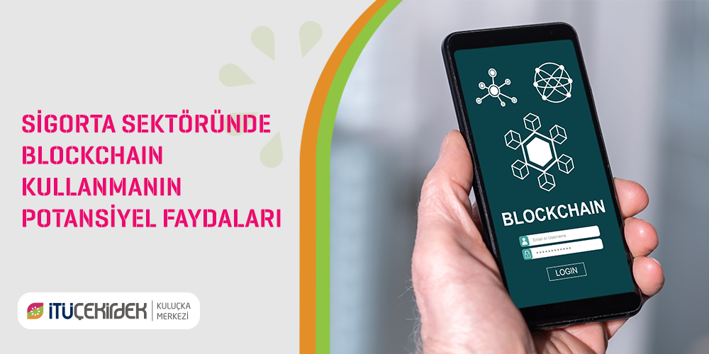 Sigorta Sektöründe Blockchain Kullanmanın Potansiyel Faydaları ve 3 Etkili Blockchain Kullanım Örneği 3