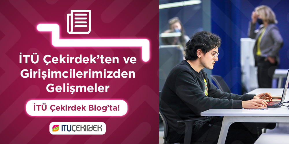 İTÜ ÇEKİRDEK’TE GEÇTİĞİMİZ İKİ HAFTA 5 – 18 Temmuz 3