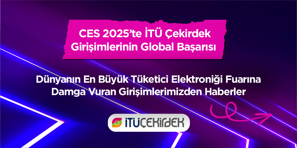 İTÜ ARI Teknokent Girişimlerinin CES 2025’teki Global Başarısı 3